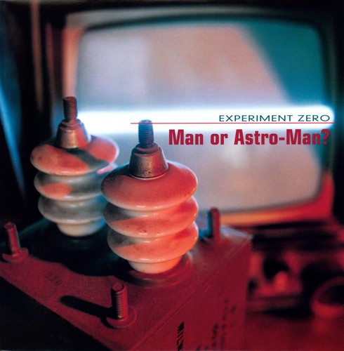Man or Astro-man?: Experiment Zero { Vinyl }