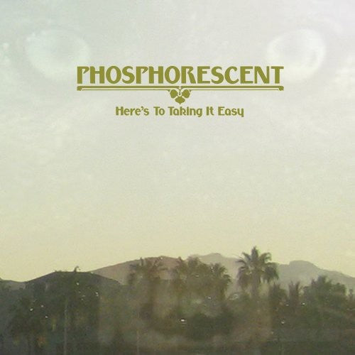 Phosphorescent: Here's to Taking It Easy { Vinyl }