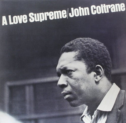 John Coltrane: A Love Supreme { Vinyl }