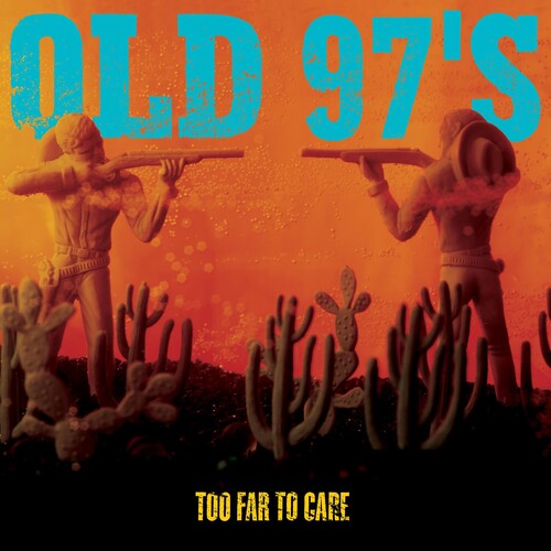 Old 97's: Too Far to Care { Vinyl }