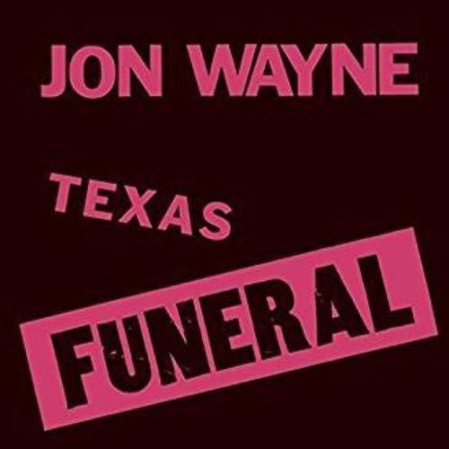 Jon Wayne: Texas Funeral { Vinyl }