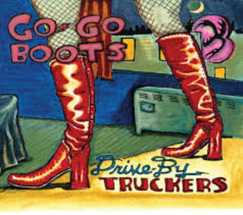 Drive-By Truckers: Go-Go Boots { Vinyl }