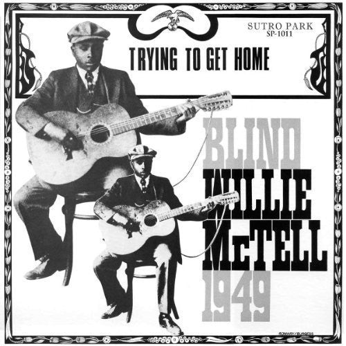 Blind Willie McTell: Trying to Get Home { Vinyl }
