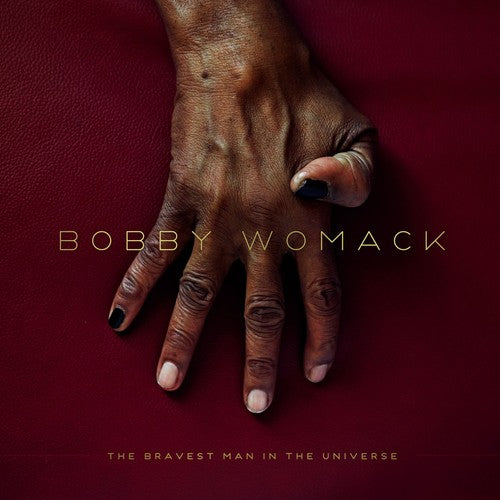 Bobby Womack: The Bravest Man In The Universe { Vinyl }