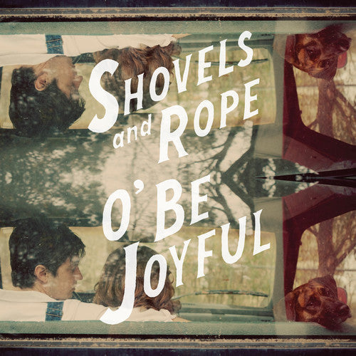 Shovels & Rope: O Be Joyful { Vinyl }