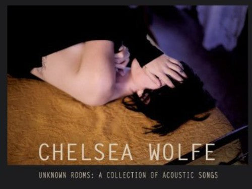 Chelsea Wolfe: Unknown Rooms: A Collection of Acoustic Songs { Vinyl }