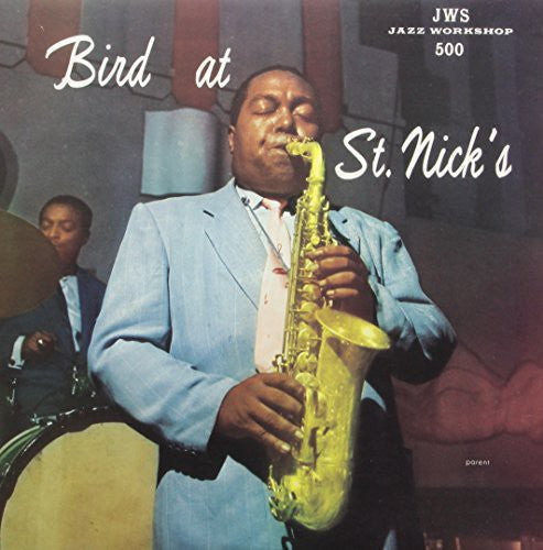 Charlie Parker: Bird at St. Nicks { Vinyl }