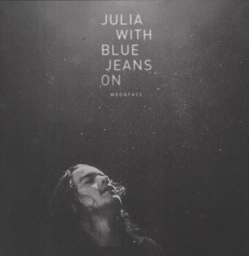 Moonface: Julia with Blue Jeans on { Vinyl }