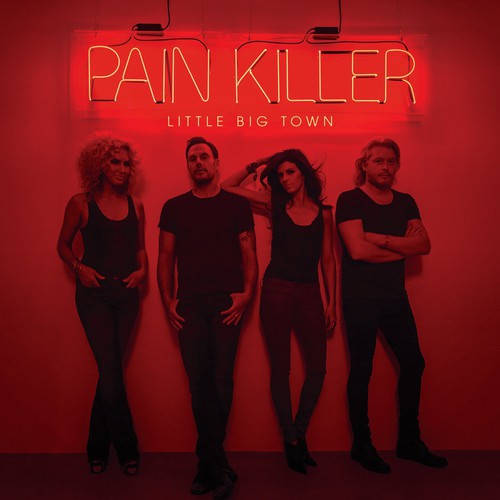 Little Big Town: Pain Killer { Vinyl }