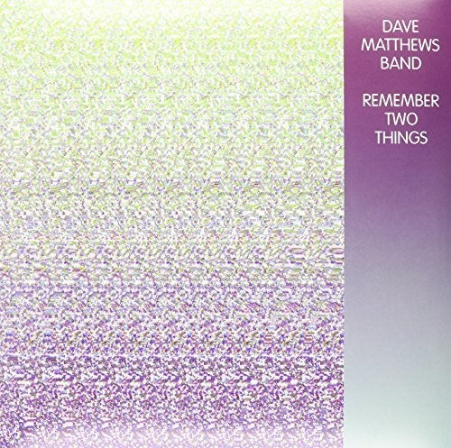 Dave Matthews Band: Remember Two Things { Vinyl }