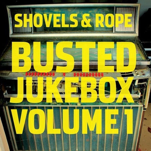 Shovels & Rope: Busted Jukebox: Volume 1 { Vinyl }