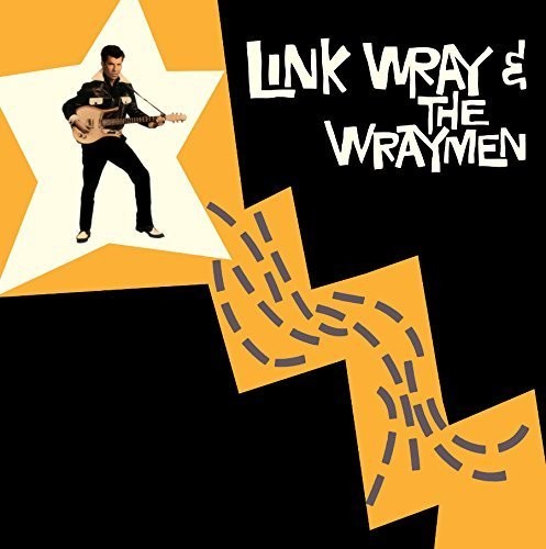 Wray, Link & His Wraymen: Link Wray & the Wraymen + 4 Bonus Tracks { Vinyl }