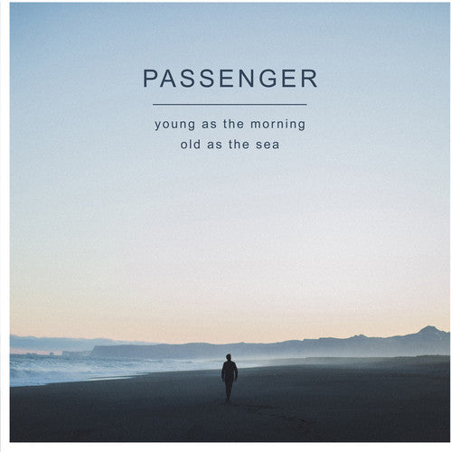Passenger: Young as the Morning Old as the Sea { Vinyl }