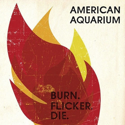 American Aquarium: Burn.flicker.die { Vinyl }