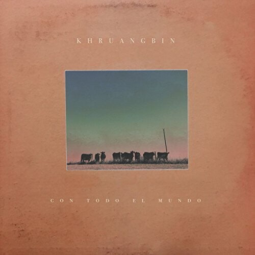 Khruangbin: Con Todo El Mundo { Vinyl }