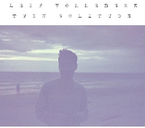 Leif Vollebekk: Twin Solitude { Vinyl }