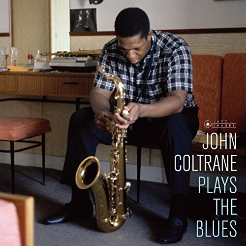 John Coltrane: Plays The Blues (Cover Photo By Jean-Pierre Leloir) { Vinyl }