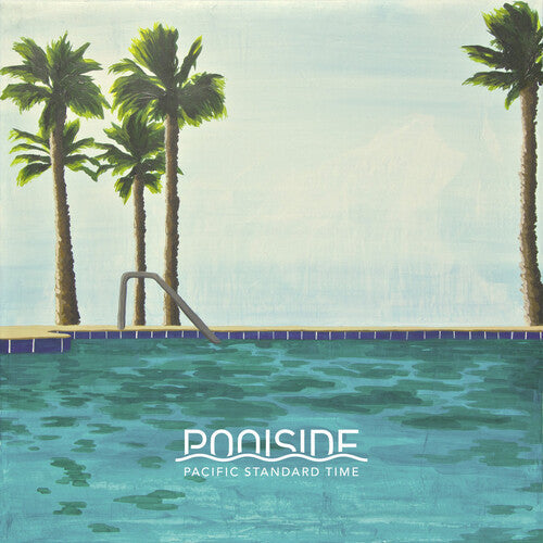 Poolside: Pacific Standard Time { Vinyl }