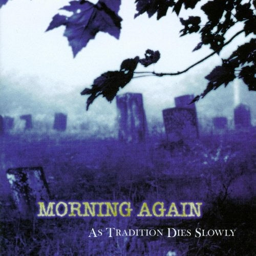 Morning Again: As Tradition Dies Slowly { Vinyl }