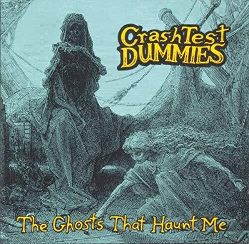 Crash Test Dummies: Ghosts That Haunt Me { Vinyl }