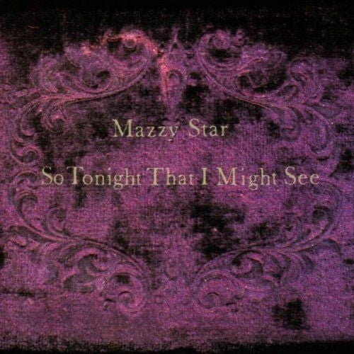 Mazzy Star: So Tonight That I Might See { Vinyl }