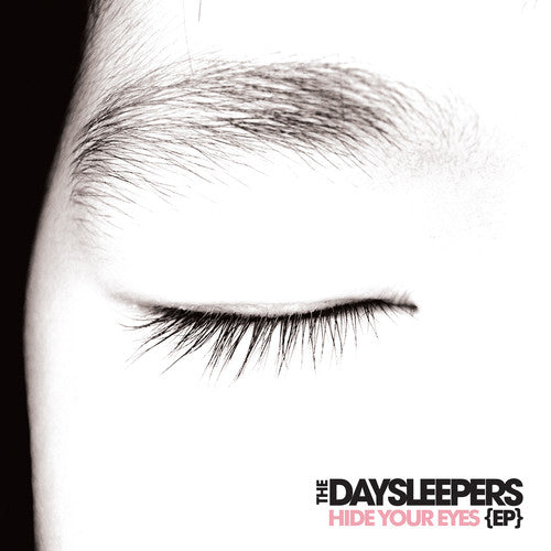 The Daysleepers: Hide Your Eyes Ep { Vinyl }