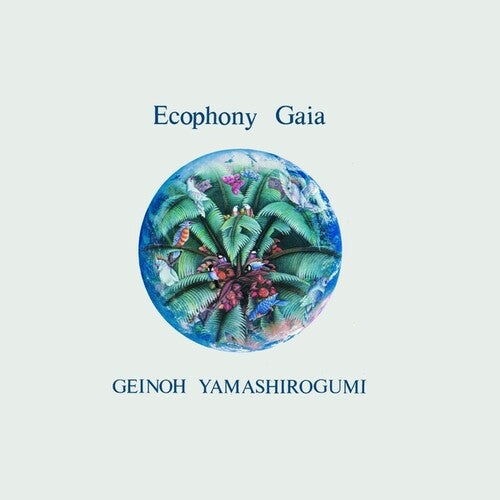Geinoh Yamashirogumi: Ecophony Gaia { Vinyl }