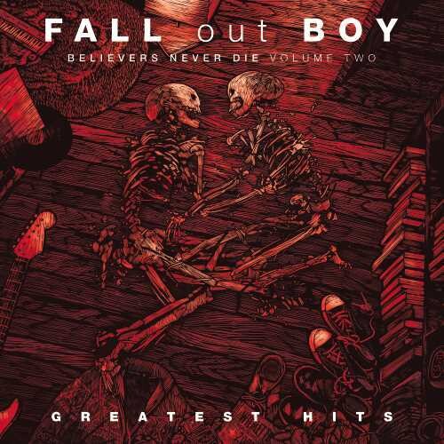 Fall Out Boy: Believers Never Die, Vol. 2 { Vinyl }