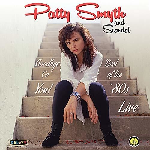 Smyth, Patty & Scandal: Goodbye To You Best Of The '80s Live { Vinyl }