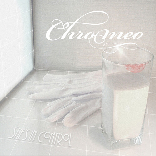 Chromeo: She's In Control { Vinyl }