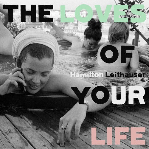 Hamilton Leithauser: The Loves Of Your Life { Vinyl }