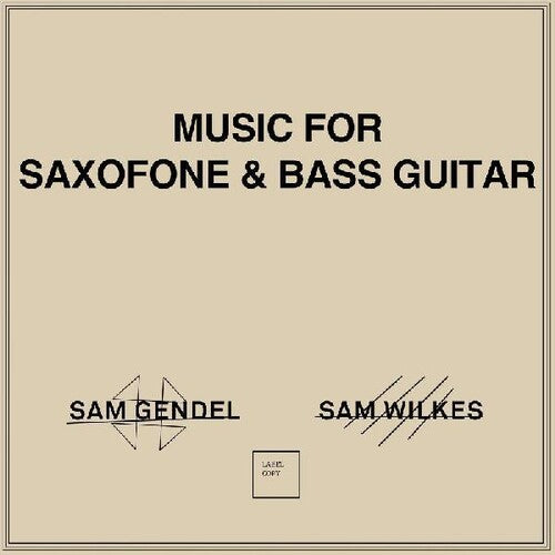 Gendel, Sam / Wilkes, Sam: Music For Saxofone & Bass Guitar { Vinyl }
