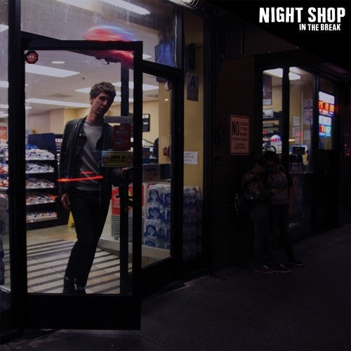 Night Shop: In The Break { Vinyl }