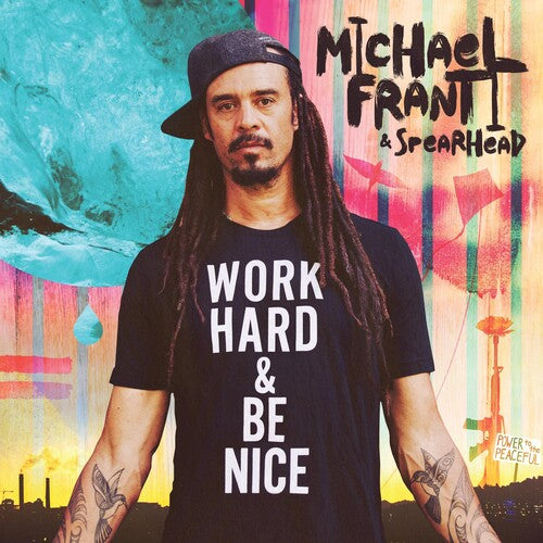 Michael Franti & Spearhead: Work Hard And Be Nice { Vinyl }