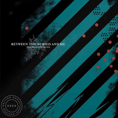 Between the Buried and Me: Silent Circus (2020 Remix/Remaster) { Vinyl }