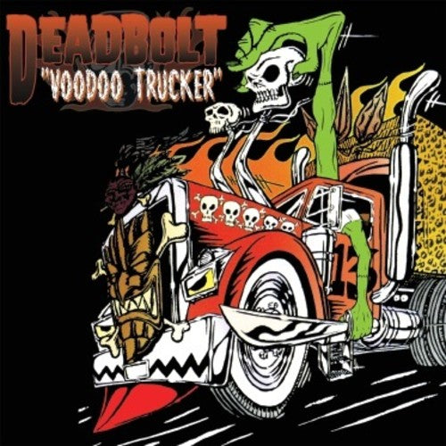 Deadbolt: Voodoo Trucker { Vinyl }