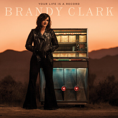 Brandy Clark: Your Life Is A Record { Vinyl }