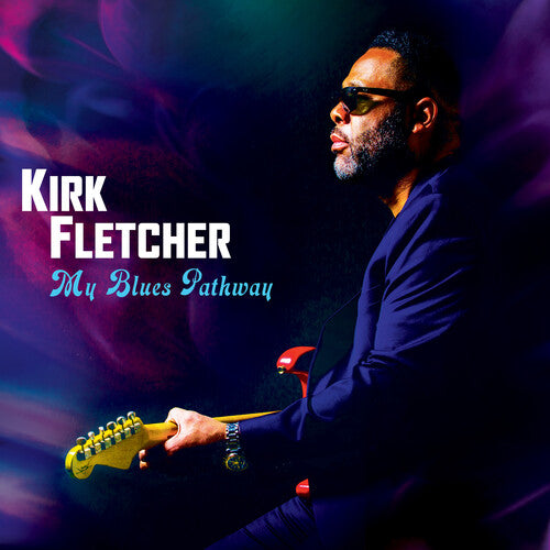Kirk Fletcher: My Blues Pathway { Vinyl }