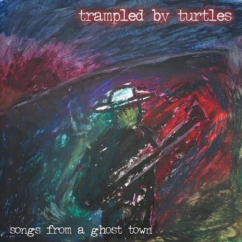 Trampled by Turtles: Songs From A Ghost Town { Vinyl }