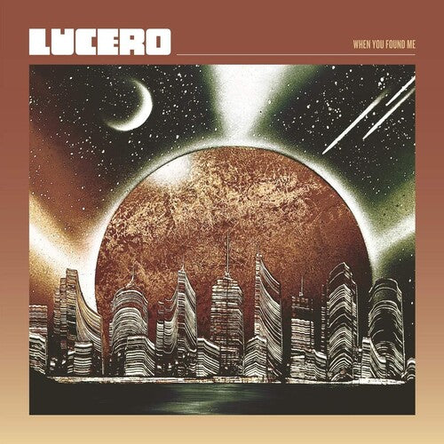 Lucero: When You Found Me { Vinyl }