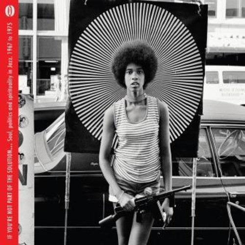 If You're Not Part of the Solution: Soul Politics: If You're Not Part Of The Solution: Soul Politics & Spirituality In Jazz 1967-1975 / Various { Vinyl }
