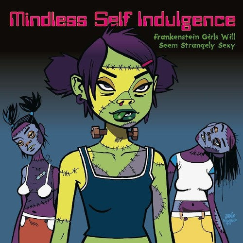 Mindless Self Indulgence: Frankenstein Girls Will Seem Strangely Sexy { Vinyl }