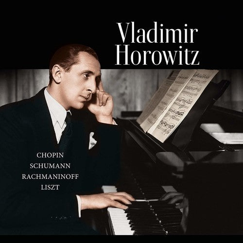 Vladimir Horowitz: Chopin / Schumann / Rachmaninoff / Liszt { Vinyl }