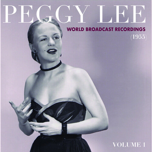 Peggy Lee: World Broadcast Recordings 1955, Vol 1 { Vinyl }
