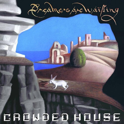 Crowded House: Dreamers Are Waiting { Vinyl }