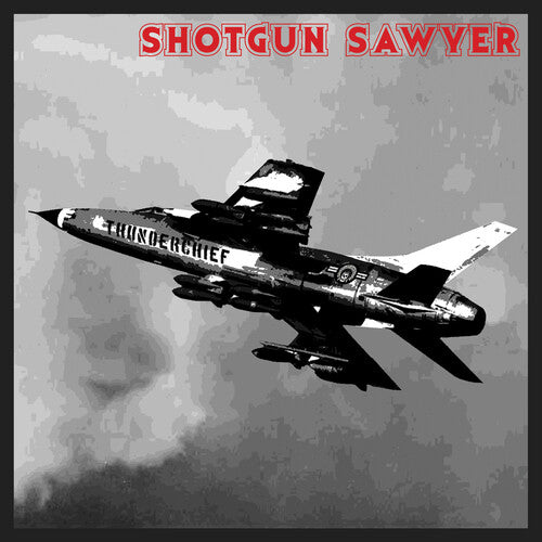 Shotgun Sawyer: Thunderchief { Vinyl }