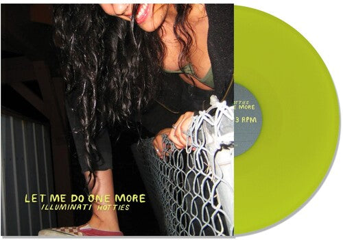 Illuminati Hotties: Let Me Do One More - Lime Green { Vinyl }