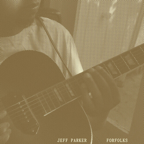 Jeff Parker: Forfolks { Vinyl }