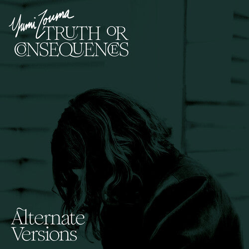 Yumi Zouma: Truth Or Consequences - Alternate Versions { Vinyl }