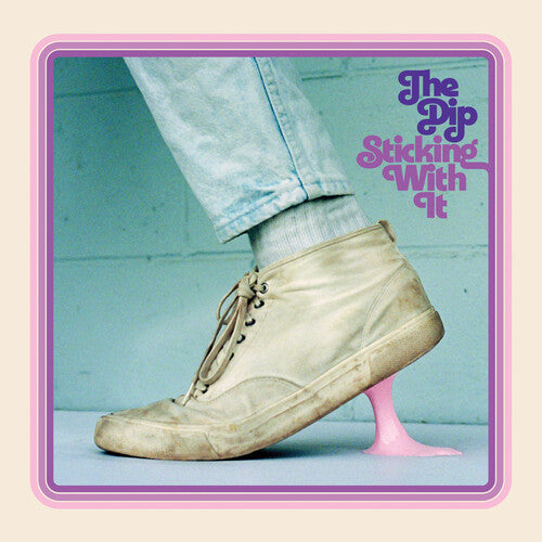 The Dip: Sticking With It { Vinyl }